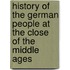 History Of The German People At The Close Of The Middle Ages