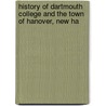 History of Dartmouth College and the Town of Hanover, New Ha door Frederick Chase