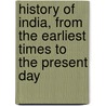 History of India, from the Earliest Times to the Present Day door Lionel J. Trotter