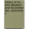 History of Mr. John Decastro and His Brother Bat, Commonly C door John Mather