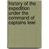 History of the Expedition Under the Command of Captains Lewi