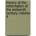 History of the Reformation of the Sixteenth Century Volume 4
