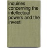 Inquiries Concerning the Intellectual Powers and the Investi by John Abercrombie