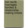 Inst Res/Tb Marriages Families & Relationship: Making Choice door Riedmann