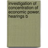 Investigation of Concentration of Economic Power. Hearings B door United States Temporary Committee