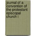 Journal of a Convention of the Protestant Episcopal Church i