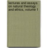 Lectures and Essays on Natural Theology and Ethics, Volume 1 door William Wallace Cox
