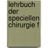 Lehrbuch der speciellen Chirurgie f