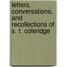 Letters, Conversations, And Recollections Of S. T. Coleridge door Thomas Alsop