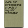 Lexical And Constructional Aspects Of Linguistic Explanation by Gert Webelhuth