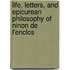 Life, Letters, and Epicurean Philosophy of Ninon de L'Enclos