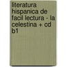 Literatura Hispanica De Facil Lectura - La Celestina + Cd B1 door Fernando De Rojas