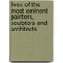 Lives Of The Most Eminent Painters, Sculptors And Architects