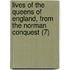 Lives Of The Queens Of England, From The Norman Conquest (7)