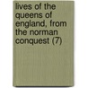 Lives Of The Queens Of England, From The Norman Conquest (7) door Agnes Strickland