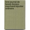 Livre-Journal de Lazare Duvaux, Marchand-Bijoutier Ordinaire door Lazare Duvaux