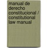 Manual de derecho constitucional / Constitutional Law Manual door Juan Fernando Lopez Aguilar