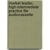 Market Leader, High-Intermediate Practice File Audiocassette door David Falvey
