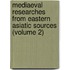 Mediaeval Researches from Eastern Asiatic Sources (Volume 2)