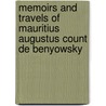 Memoirs And Travels Of Mauritius Augustus Count De Benyowsky door Samuel Pasfield Oliver