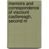 Memoirs and Correspondence of Viscount Castlereagh, Second M by Viscount Robert Stewart Castlereagh