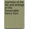 Memoirs of the Life and Writings of the Honourable Henry Hom door Lord Alexander Woodhouselee