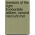 Memoirs of the Right Honourable William, Second Viscount Mel
