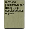 Memoria Justificativa Que Dirige a Sus Conciudadanos El Gene by Luis Fernndez De Crdoba