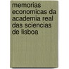 Memorias Economicas Da Academia Real Das Sciencias de Lisboa by Academia Das Ciencias De Lisboa