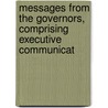 Messages from the Governors, Comprising Executive Communicat by New York Governor
