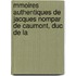 Mmoires Authentiques de Jacques Nompar de Caumont, Duc de La
