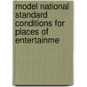 Model National Standard Conditions for Places of Entertainme door David Adams
