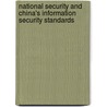 National Security and China's Information Security Standards door Nathaniel Ahrens