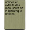 Notices Et Extraits Des Manuscrits de La Bibliothque Nationa by Biblioth que Na