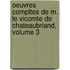 Oeuvres Compltes de M. Le Vicomte de Chateaubriand, Volume 3