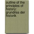 Outline of the Principles of History: Grundriss Der Historik