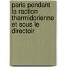 Paris Pendant La Raction Thermidorienne Et Sous Le Directoir door Franois-Alphonse Aulard