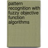 Pattern Recognition with Fuzzy Objective Function Algorithms door James C. Bezdek