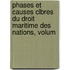 Phases Et Causes Clbres Du Droit Maritime Des Nations, Volum