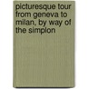 Picturesque Tour from Geneva to Milan, by Way of the Simplon door Jean Frederic Ostervald