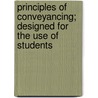 Principles Of Conveyancing; Designed For The Use Of Students door George Morley