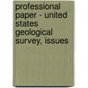 Professional Paper - United States Geological Survey, Issues door Geological Survey