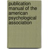 Publication Manual Of The American Psychological Association door American Psychological Society