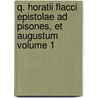 Q. Horatii Flacci Epistolae Ad Pisones, Et Augustum Volume 1 by Richard Hurd