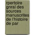 Rpertoire Gnral Des Sources Manuscrites de L'Histoire de Par