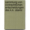 Sammlung Von Civilrechtlichen Entscheidungen Des K.K. Oberst door Josef Unger