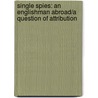 Single Spies: An Englishman Abroad/A Question Of Attribution door Alan Bennett