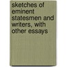 Sketches of Eminent Statesmen and Writers, with Other Essays door Abraham Hayward