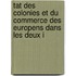 Tat Des Colonies Et Du Commerce Des Europens Dans Les Deux I