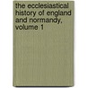 The Ecclesiastical History Of England And Normandy, Volume 1 by Lopold Delisle
